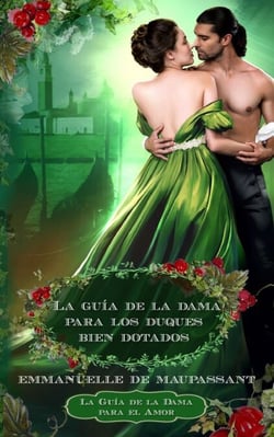 La guía de la dama para los duques bien dotados - La Guía de la Dama para el Amor, #7