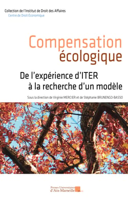 Compensation écologique - De l'expérience d'ITER à la recherche d'un modèle