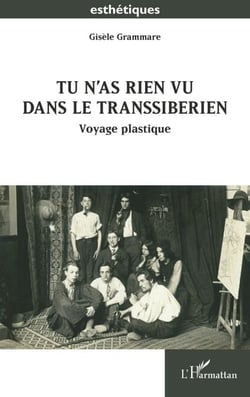 Tu n'as rien vu dans le Transsibérien - Voyage Plastique