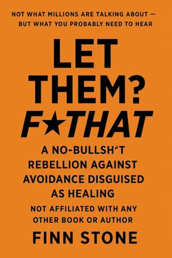 Let Them? F That - Stone Said It, #1