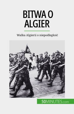 Bitwa o Algier - Walka Algierii o niepodleglosc