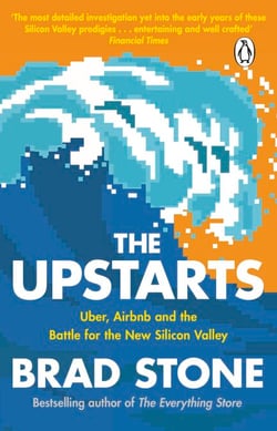 The Upstarts - How Uber, Airbnb and the Killer Companies of the New Silicon Valley are Changing the World