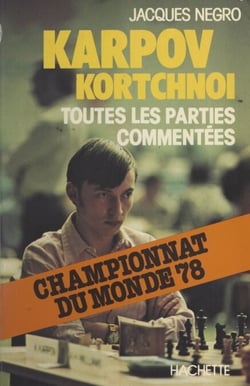 Karpov-Kortchnoi : championnat du monde 1978 - Toutes les parties commentées