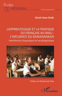 L’apprentissage et la pratique du français au Mali : l'influence du Bamanankan - Interférences linguistique et sociolinguistique