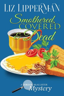 Smothered, Covered &amp; Dead - A Jordan Mcallister Mystery, #5