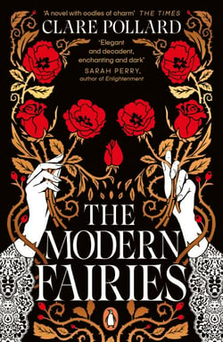The Modern Fairies - An intriguing, sexy historical novel set in the literary salons where some of our favourite fairytales took form