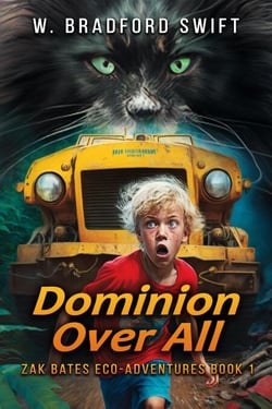 Dominion Over All - Zak Bates Eco-adventure Series, #1