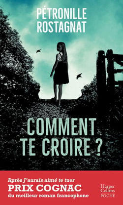 Comment te croire ? - Par l'autrice de "J'aurais aimé te tuer" lauréat du Prix Cognac