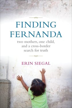 Finding Fernanda - Two Mothers, One Child, and a Cross-Border Search for Truth