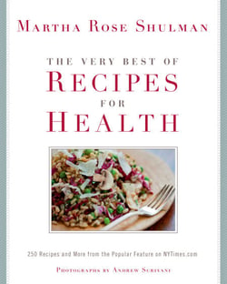 The Very Best of Recipes for Health - 250 Recipes and More from the Popular Feature on NYTimes.com: A Cookbook