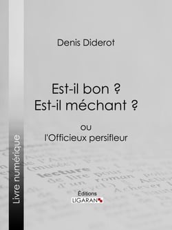 Est-il bon ? Est-il méchant ? - ou l'Officieux persifleur