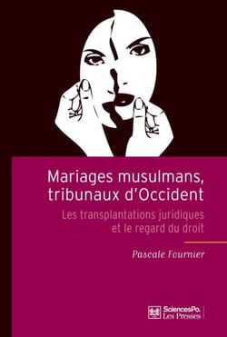 Mariages musulmans, tribunaux d'Occident - Les transplantations juridiques et le regard du droit