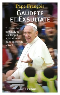 Gaudete et Exsultate - Exhortation apostolique sur l'appel à la sainteté dans le monde actuel