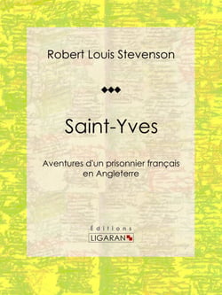 Saint-Yves - Aventures d'un prisonnier français en Angleterre