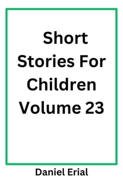 Short Stories For Children Volume 23 - Short Stories For Children, #23