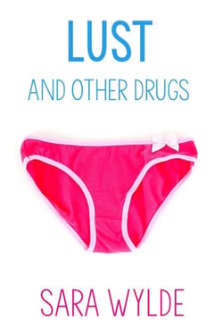 Lust and Other Drugs: A New Adult Friends to Lovers Romantic Comedy