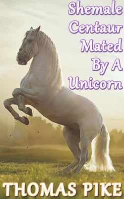 Shemale Centaur Mated By A Unicorn - Shemale Bestiality Erotica - Dogs, Horses, and More!, #4