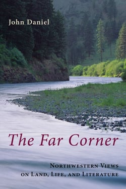 The Far Corner - Northwestern Views on Land, Life, and Literature
