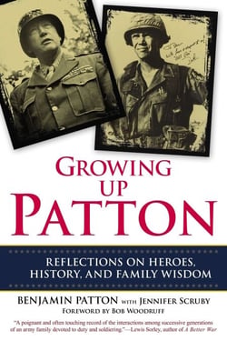 Growing Up Patton - Reflections on Heroes, History, and Family Wisdom