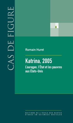 Katrina, 2005 - L’ouragan, l’État et les pauvres aux États-Unis