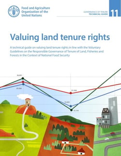 Valuing Land Tenure Rights: A Technical Guide on Valuing Land Tenure Rights in Line with the Voluntary Guidelines on the Responsible Governance of Tenure of Land, Fisheries and Forests in the Context