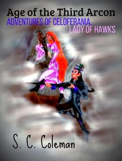 Age of the Third Arcon: Adventures of Celoferania, Lady of Hawks - Age of the Third Arcon, #2