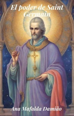 El poder de Saint Germain - Autoconocimiento y Desarrollo Espiritual, #2