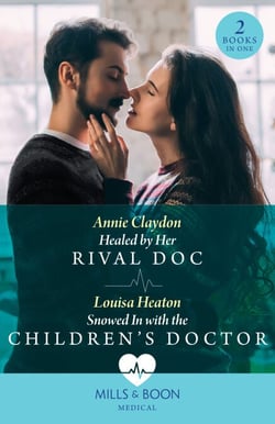 Healed By Her Rival Doc / Snowed In With The Children's Doctor – 2 Books in 1 - Healed by Her Rival Doc / Snowed In with the Children's Doctor