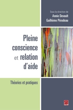 Pleine conscience et relation d'aide - Théories et pratiques