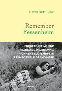 Remember Fessenheim - Enquête intime sur Françoise d'Eaubonne, pionnière éco-féministe et impossible grand-mère