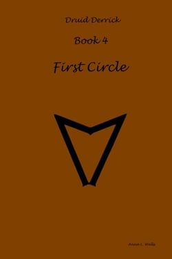 First Circle: Book 4 - Druid Derrick, #4