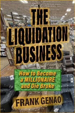 The Liquidation Business: How to Become a Millionaire and Die Broke