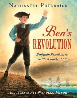 Ben's Revolution - Benjamin Russell and the Battle of Bunker Hill