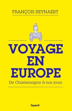 Voyage en Europe - De Charlemagne à nos jours