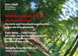 Wird Europa ein Fall für die Psychiatrie? Hysterie und Verschwörungstheorien gegen die Energiewende. - Europa muss die Igelhaltung und die Handbremse nach Corona lösen.