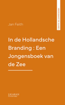 In de Hollandsche Branding : Een Jongensboek van de Zee
