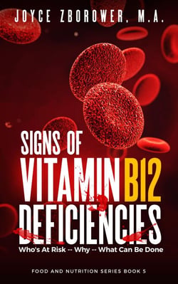 Signs of Vitamin B12 Deficiencies - Food and Nutrition Series