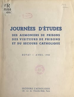 Journées d'études des aumôniers de prisons, des visiteurs de prisons et du Secours catholique - Royat, avril 1950