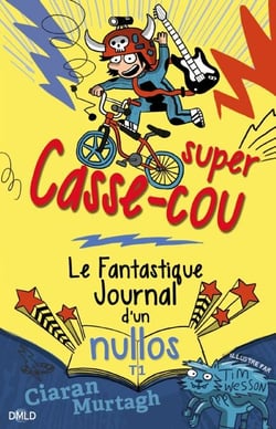 Super Casse-cou - Le fantastique journal d'un nullos T01