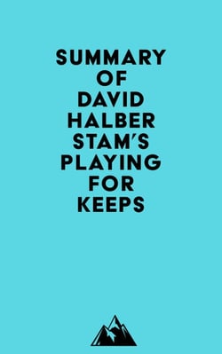 Summary of David Halberstam's Playing for Keeps