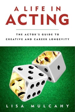 A Life in Acting - The Actor's Guide to Creative and Career Longevity