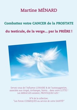 Combattez votre cancer de la prostate - du testicule, de la verge... par la prière !