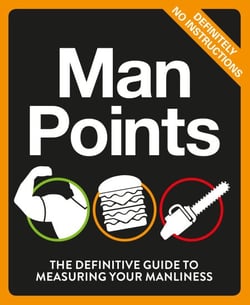 Man Points - The Definitive Guide to Measuring Your Manliness