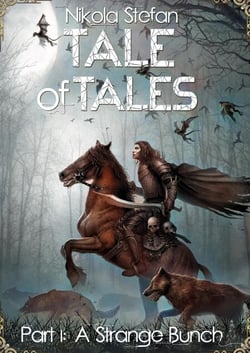 Tale of Tales – Part I: A Strange Bunch - Tale of Tales: A Fantasy Novel Series Based on Myth &amp; Legend, #1