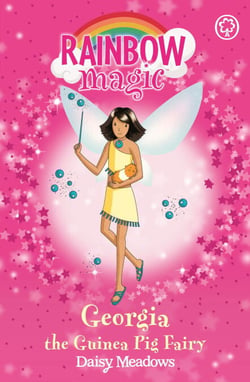 Georgia The Guinea Pig Fairy - The Pet Keeper Fairies Book 3