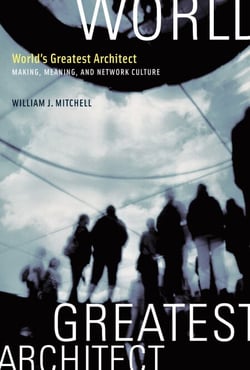 World's Greatest Architect - Making, Meaning, and Network Culture