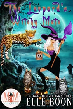 The Leopard's Witchy Mate: Magic and Mayhem Universe - The Mayhem Crew, #1