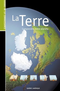 Les Guides de la connaissance - La Terre - Comprendre notre planète