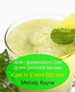 Anti – Inflammatory Diet Green Smoothie Recipes - Kale in Every Recipe! - Anti - Inflammatory Smoothie Recipes, #6