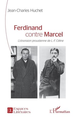 Ferdinand contre Marcel - L’obsession proustienne de L.-F. Céline